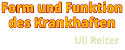 Form und Funktion des Krankhaften